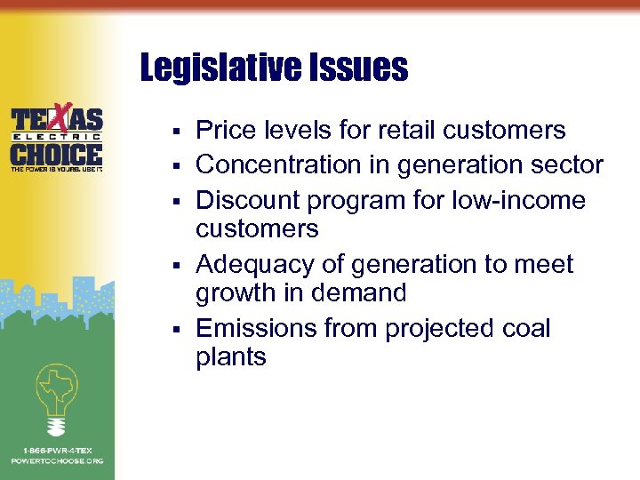 Legislative Issues § § § Price levels for retail customers Concentration in generation sector
