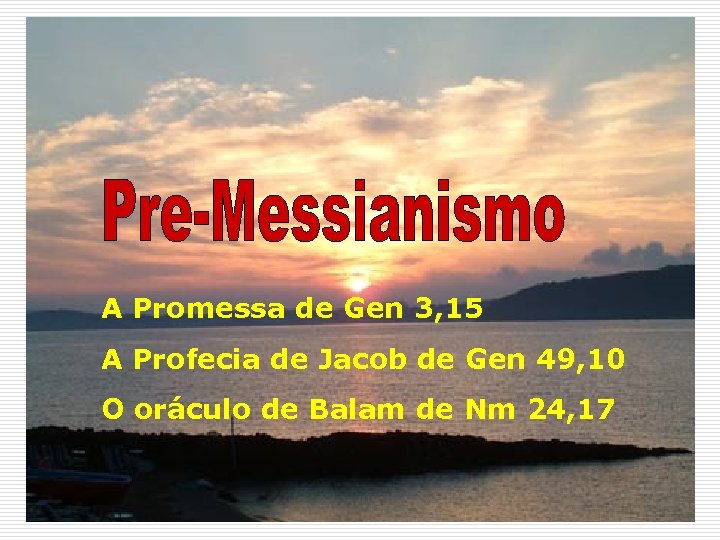 A Promessa de Gen 3, 15 A Profecia de Jacob de Gen 49, 10