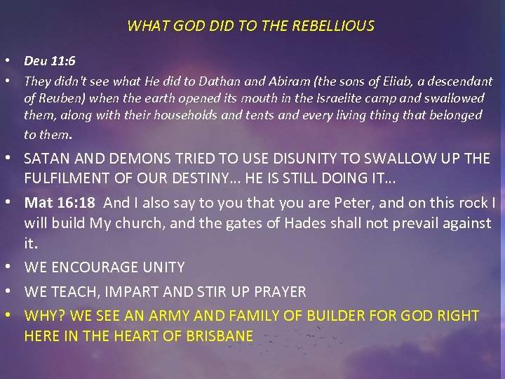 WHAT GOD DID TO THE REBELLIOUS • Deu 11: 6 • They didn't see