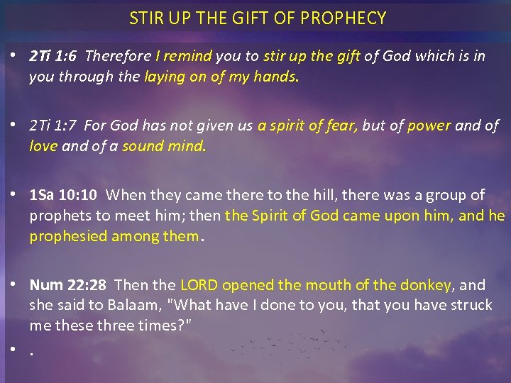 STIR UP THE GIFT OF PROPHECY • 2 Ti 1: 6 Therefore I remind
