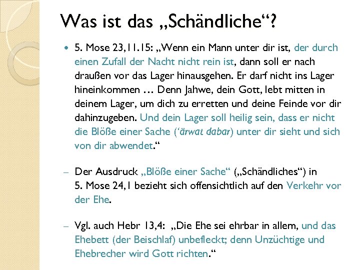 Was ist das „Schändliche“? 5. Mose 23, 11. 15: „Wenn ein Mann unter dir
