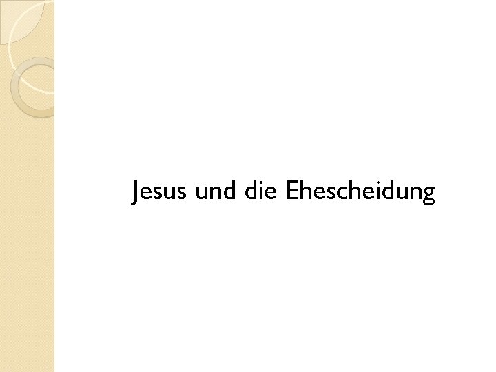 Jesus und die Ehescheidung 