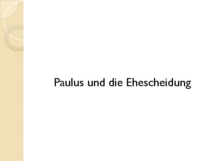 Paulus und die Ehescheidung 