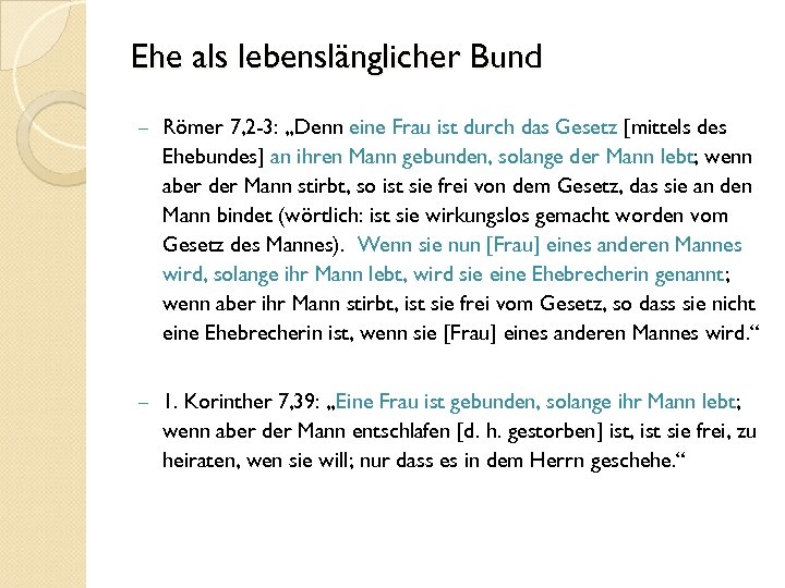 Ehe als lebenslänglicher Bund - Römer 7, 2 -3: „Denn eine Frau ist durch