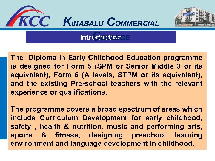 KINABALU COMMERCIAL Quote Introduction COLLEGE The Diploma In Early Childhood Education programme is designed