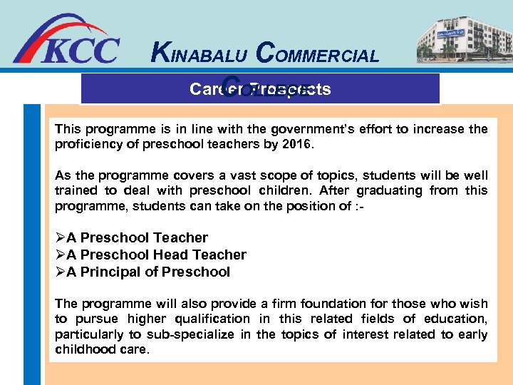 KINABALU COMMERCIAL Career Prospects COLLEGE This programme is in line with the government’s effort