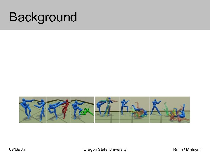 Background 09/08/06 Oregon State University Rose / Metoyer 
