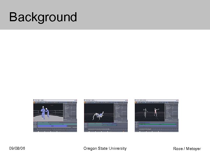Background 09/08/06 Oregon State University Rose / Metoyer 