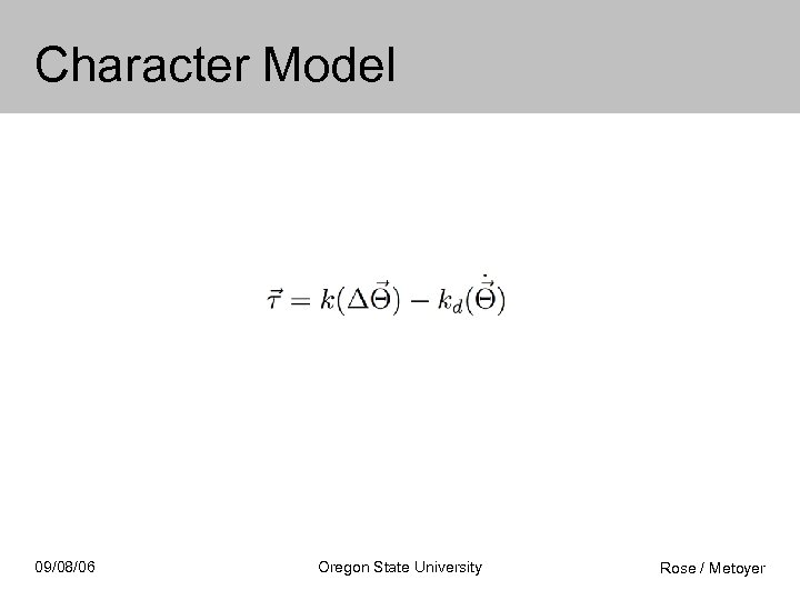 Character Model 09/08/06 Oregon State University Rose / Metoyer 