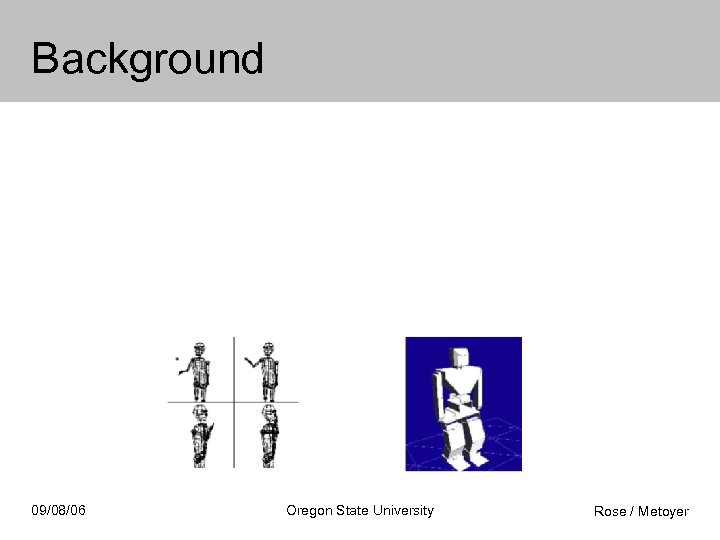 Background 09/08/06 Oregon State University Rose / Metoyer 