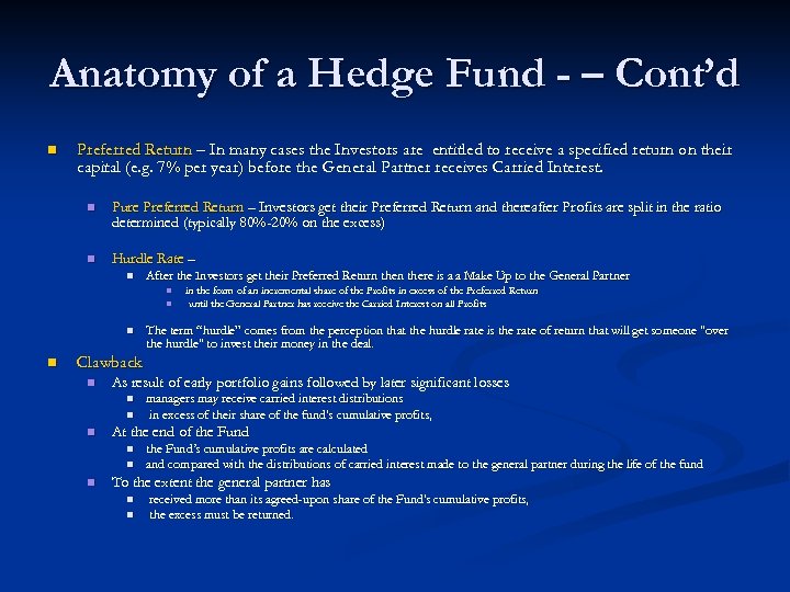 Anatomy of a Hedge Fund - – Cont’d n Preferred Return – In many