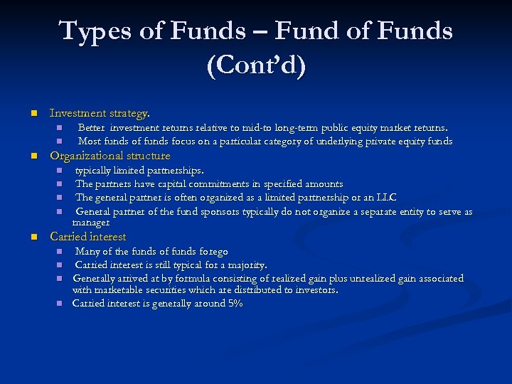Types of Funds – Fund of Funds (Cont’d) n Investment strategy. n n n