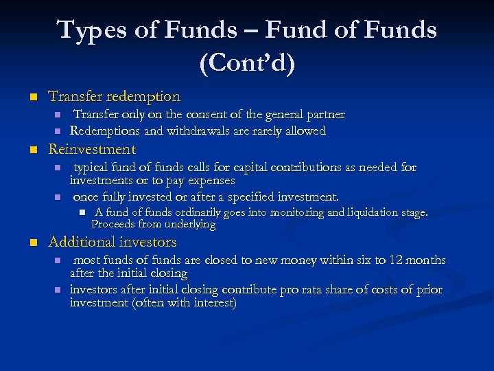Types of Funds – Fund of Funds (Cont’d) n Transfer redemption n Transfer only