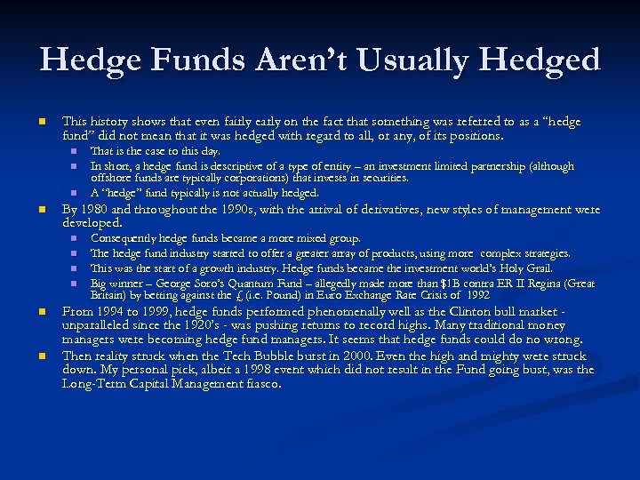 Hedge Funds Aren’t Usually Hedged n This history shows that even fairly early on