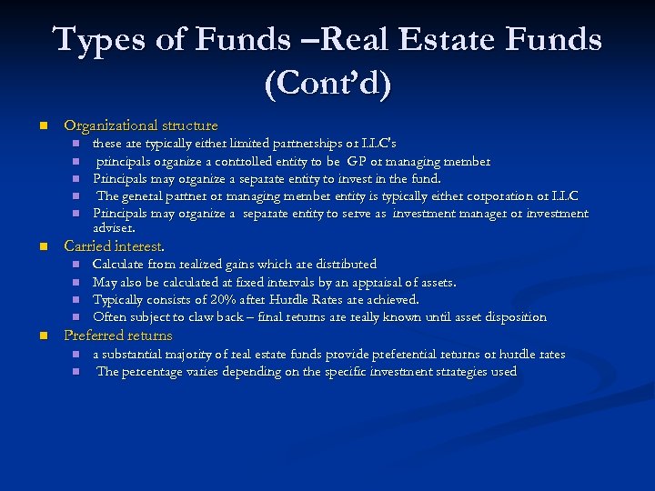 Types of Funds –Real Estate Funds (Cont’d) n Organizational structure n n n Carried