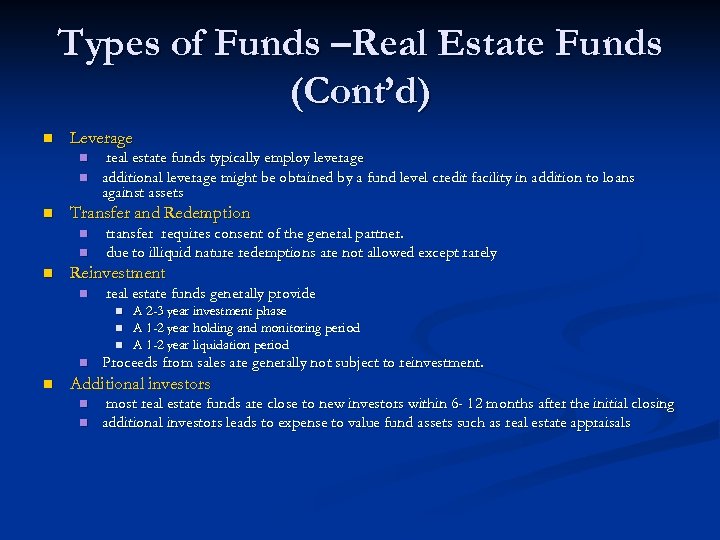 Types of Funds –Real Estate Funds (Cont’d) n Leverage n n n Transfer and