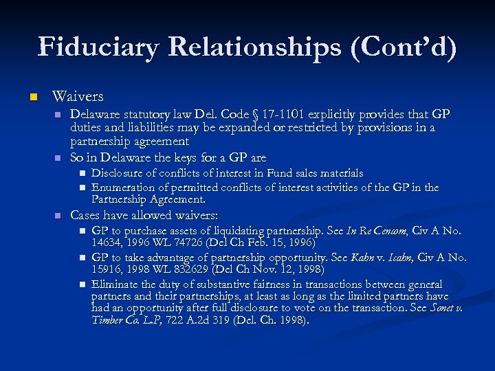 Fiduciary Relationships (Cont’d) n Waivers n n Delaware statutory law Del. Code § 17