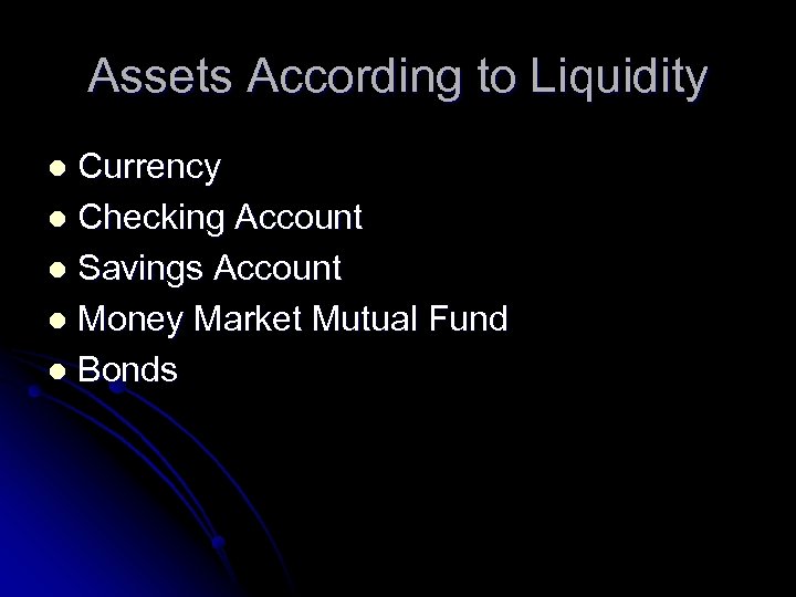 Assets According to Liquidity Currency l Checking Account l Savings Account l Money Market