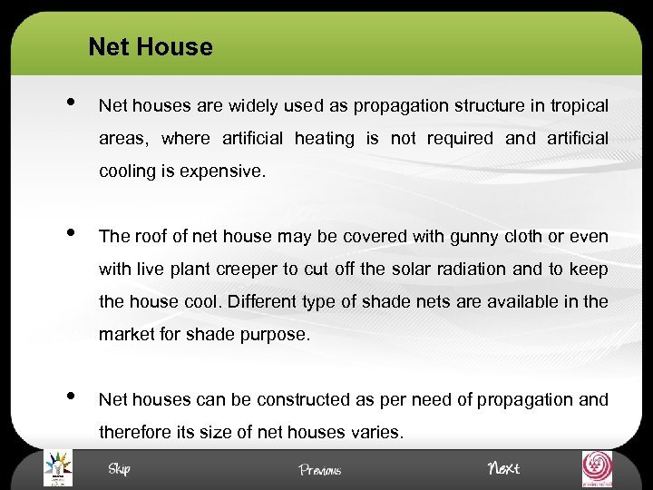 Net House • Net houses are widely used as propagation structure in tropical areas,