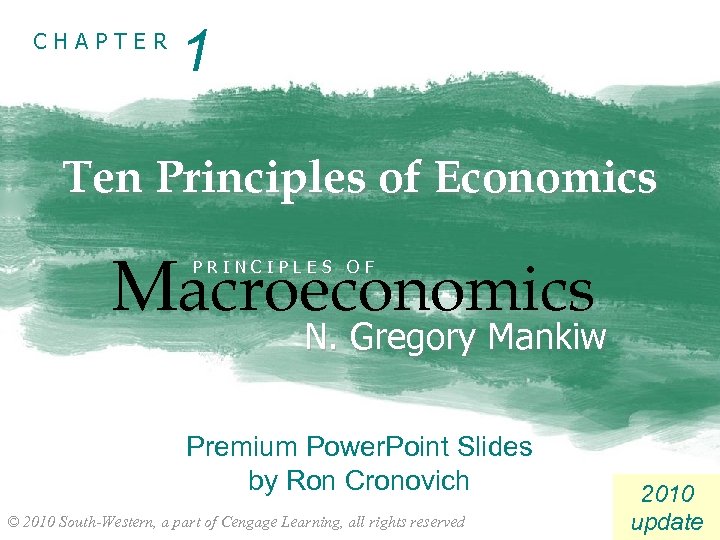 CHAPTER 1 Ten Principles of Economics Macroeconomics PRINCIPLES OF N. Gregory Mankiw Premium Power.
