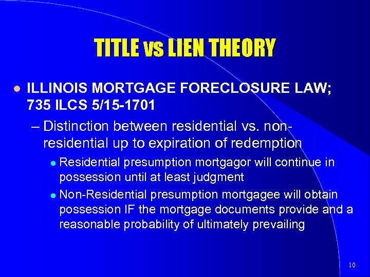 TITLE vs LIEN THEORY l ILLINOIS MORTGAGE FORECLOSURE LAW; 735 ILCS 5/15 -1701 –