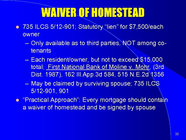 WAIVER OF HOMESTEAD l l 735 ILCS 5/12 -901; Statutory “lien” for $7, 500/each