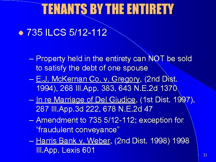 TENANTS BY THE ENTIRETY l 735 ILCS 5/12 -112 – Property held in the