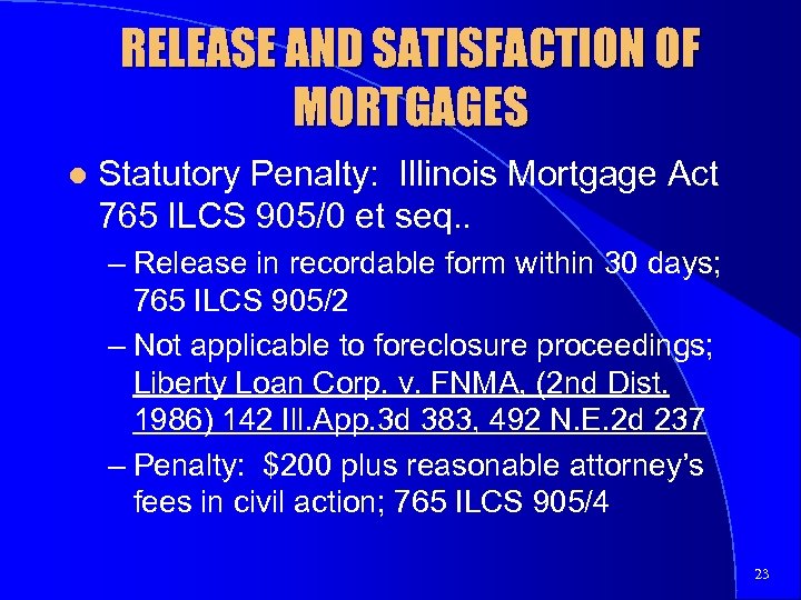 RELEASE AND SATISFACTION OF MORTGAGES l Statutory Penalty: Illinois Mortgage Act 765 ILCS 905/0