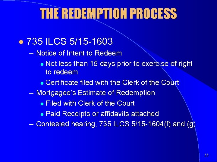 THE REDEMPTION PROCESS l 735 ILCS 5/15 -1603 – Notice of Intent to Redeem