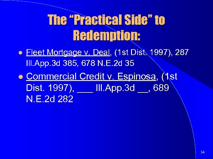 The “Practical Side” to Redemption: l Fleet Mortgage v. Deal, (1 st Dist. 1997),