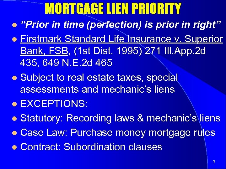 MORTGAGE LIEN PRIORITY “Prior in time (perfection) is prior in right” l Firstmark Standard