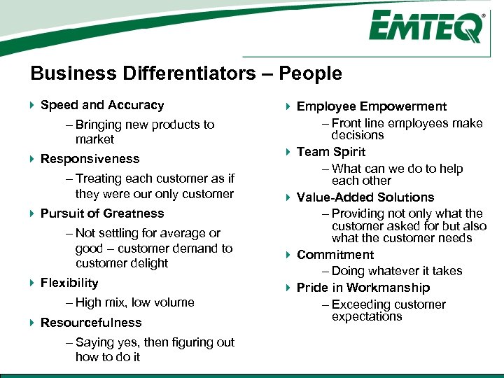 Business Differentiators – People 4 Speed and Accuracy – Bringing new products to market