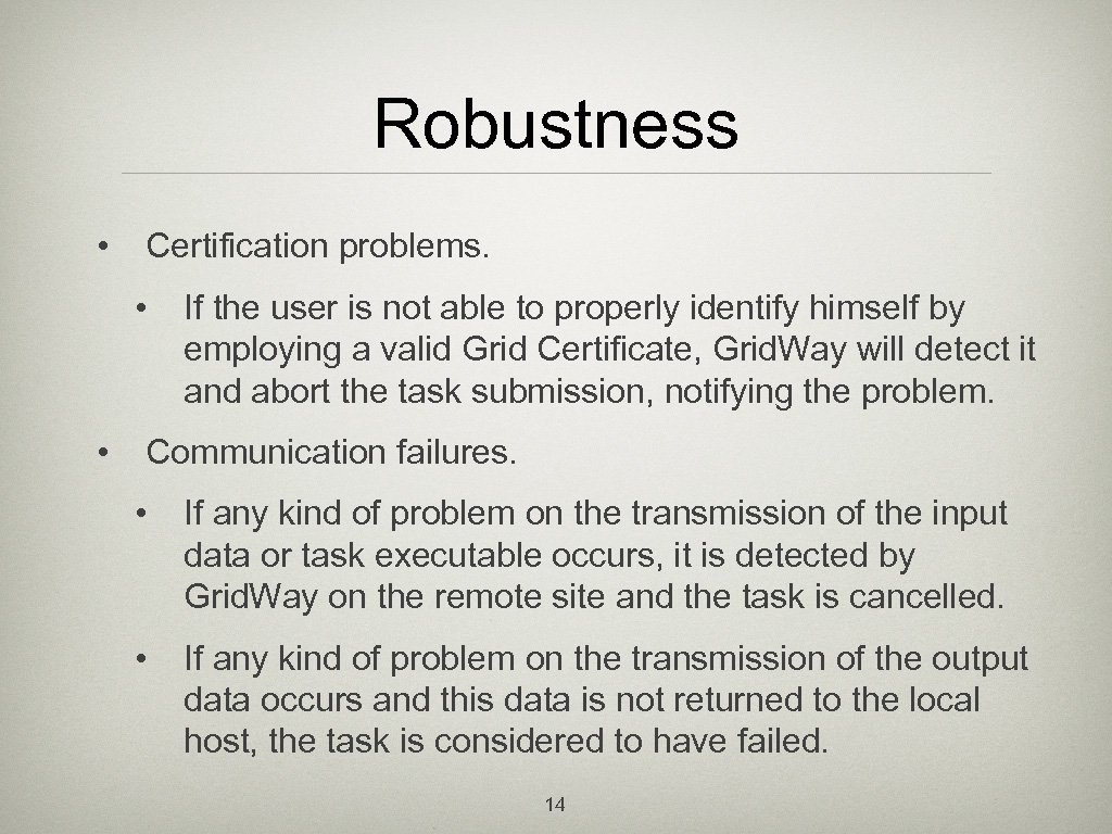 Robustness • Certification problems. • • If the user is not able to properly