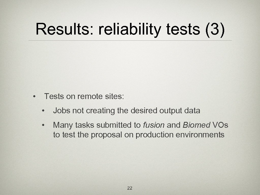 Results: reliability tests (3) • Tests on remote sites: • Jobs not creating the