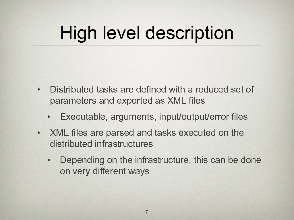 High level description • Distributed tasks are defined with a reduced set of parameters