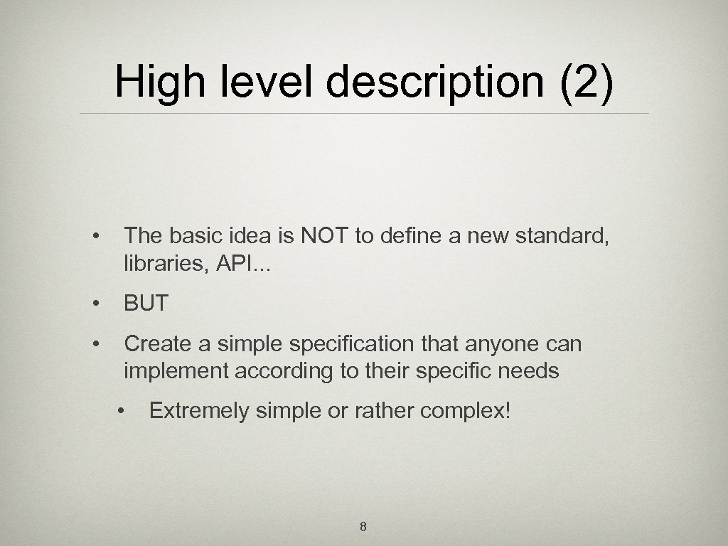 High level description (2) • The basic idea is NOT to define a new