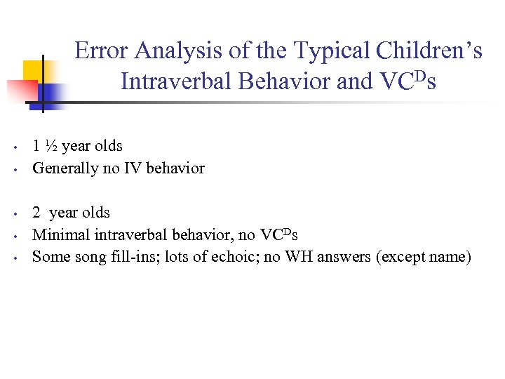 Error Analysis of the Typical Children’s Intraverbal Behavior and VCDs • • • 1