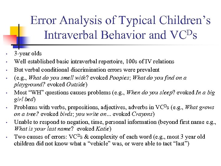 Error Analysis of Typical Children’s Intraverbal Behavior and VCDs • • 3 -year olds