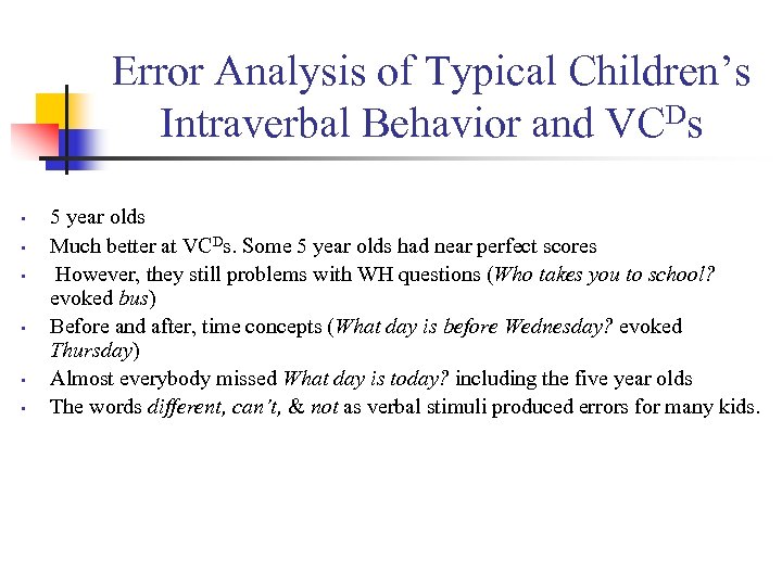 Error Analysis of Typical Children’s Intraverbal Behavior and VCDs • • • 5 year