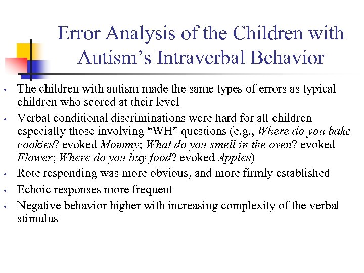 Error Analysis of the Children with Autism’s Intraverbal Behavior • • • The children