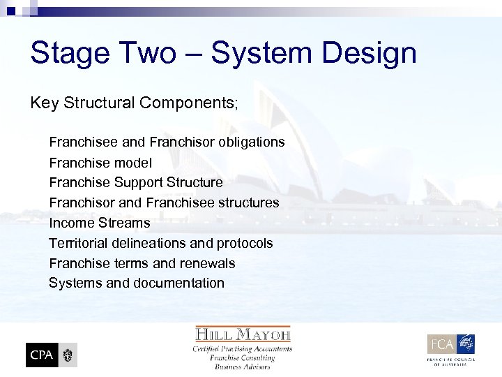 Stage Two – System Design Key Structural Components; Franchisee and Franchisor obligations Franchise model