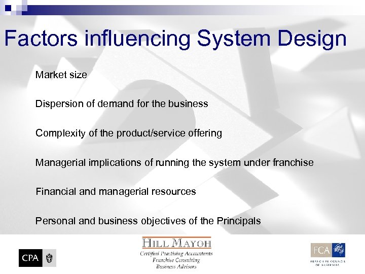 Factors influencing System Design Market size Dispersion of demand for the business Complexity of