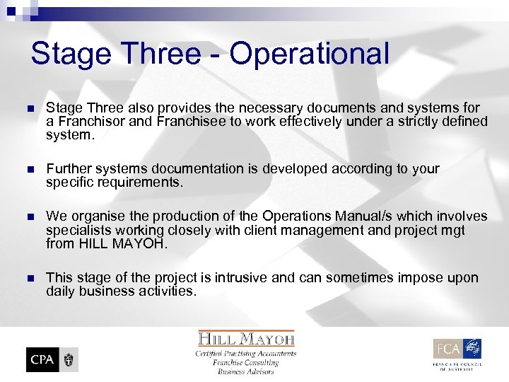 Stage Three - Operational n Stage Three also provides the necessary documents and systems