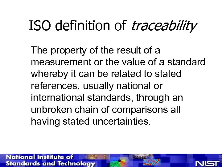 ISO definition of traceability The property of the result of a measurement or the