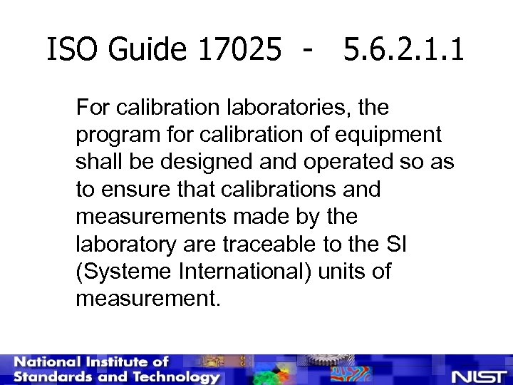 ISO Guide 17025 - 5. 6. 2. 1. 1 For calibration laboratories, the program