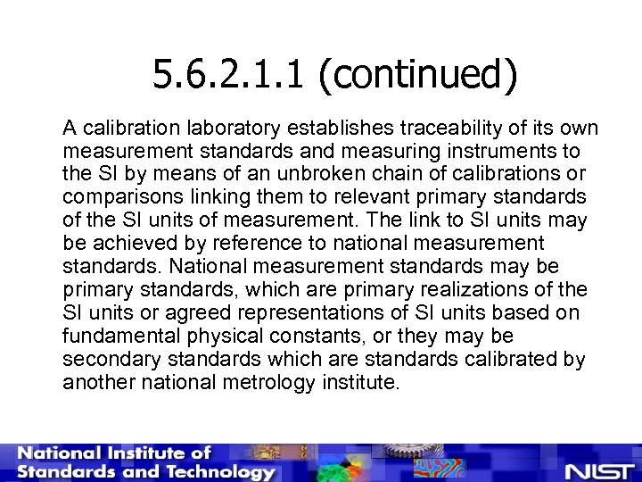 5. 6. 2. 1. 1 (continued) A calibration laboratory establishes traceability of its own