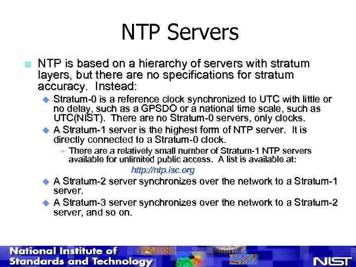 NTP Servers n NTP is based on a hierarchy of servers with stratum layers,