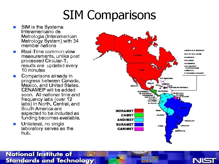 SIM Comparisons n n SIM is the Systema Interamericano de Metrologia (Interamerican Metrology System)