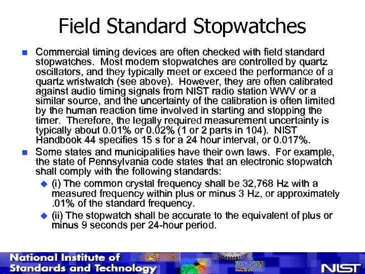 Field Standard Stopwatches n n Commercial timing devices are often checked with field standard