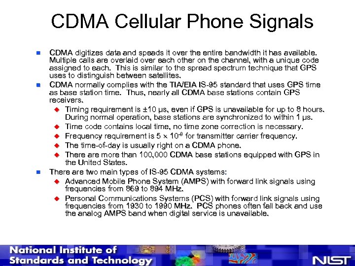 CDMA Cellular Phone Signals n n n CDMA digitizes data and speads it over